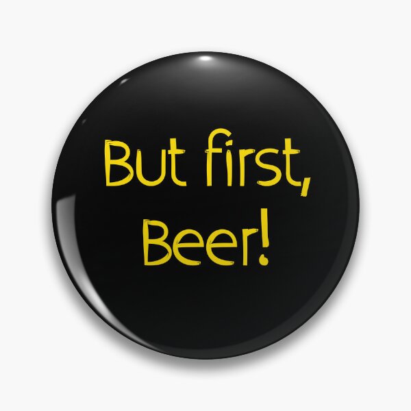 Item preview, But First Beer! designed and sold by webdango.