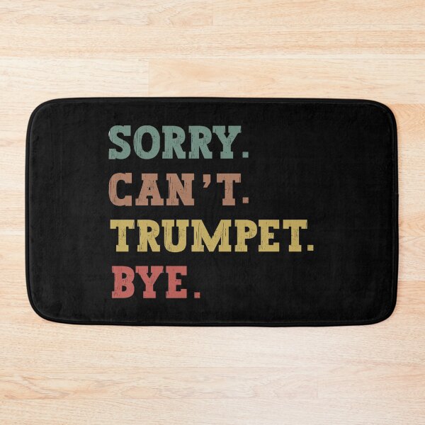 Item preview, Sorry Can't Trumpet Bye designed and sold by franktact.