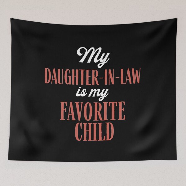 Item preview, My Daughter in Law Is My Favorite Child  designed and sold by Designedbygigy.