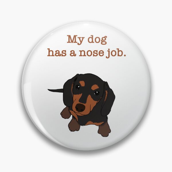 Item preview, My dog has a nose job (Dachshund) designed and sold by montueswtf.