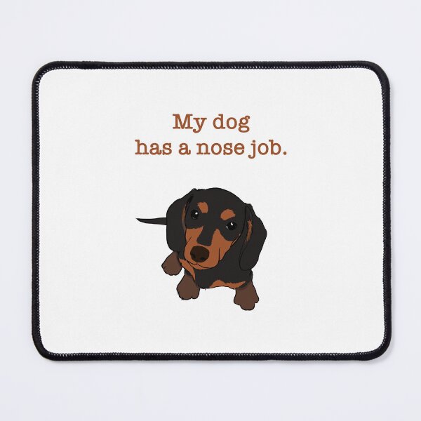 Item preview, My dog has a nose job (Dachshund) designed and sold by montueswtf.