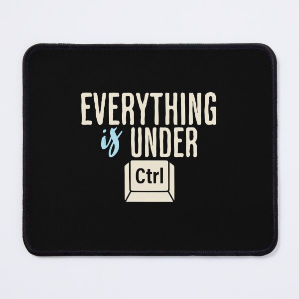 Item preview, Everything is Under Ctrl, Programmer, Office Humour, Computer  designed and sold by Vytrix.
