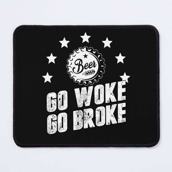Item preview, Go Woke Go Broke Funny Beer Design designed and sold by trendyzcom.