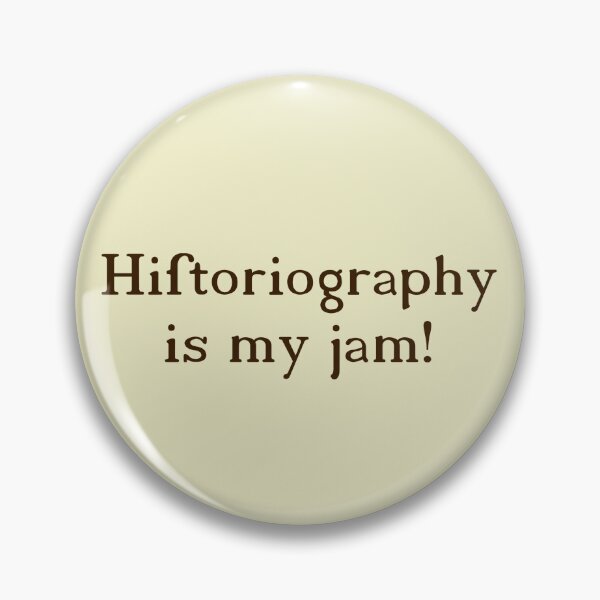 Item preview, Historiography is my Jam! designed and sold by hbirdie.