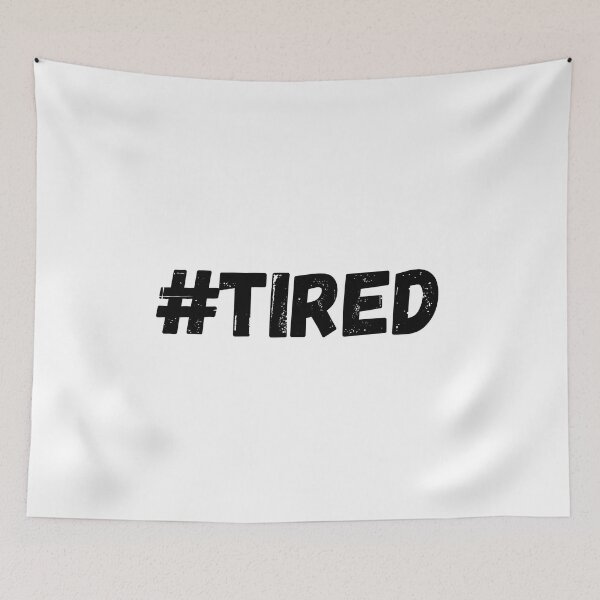 Item preview, #Tired designed and sold by glc1985.
