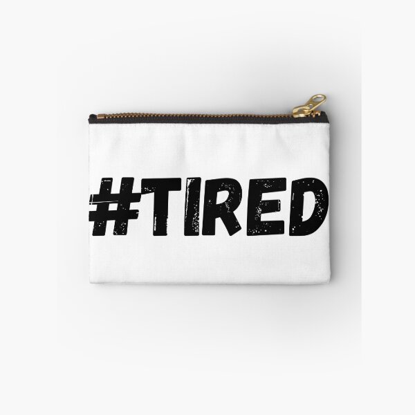 Item preview, #Tired designed and sold by glc1985.