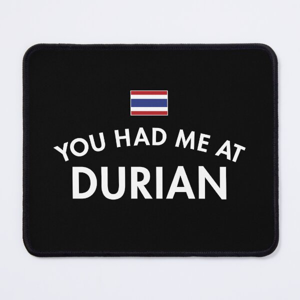 Item preview, You Had Me At Durian designed and sold by twHistory.