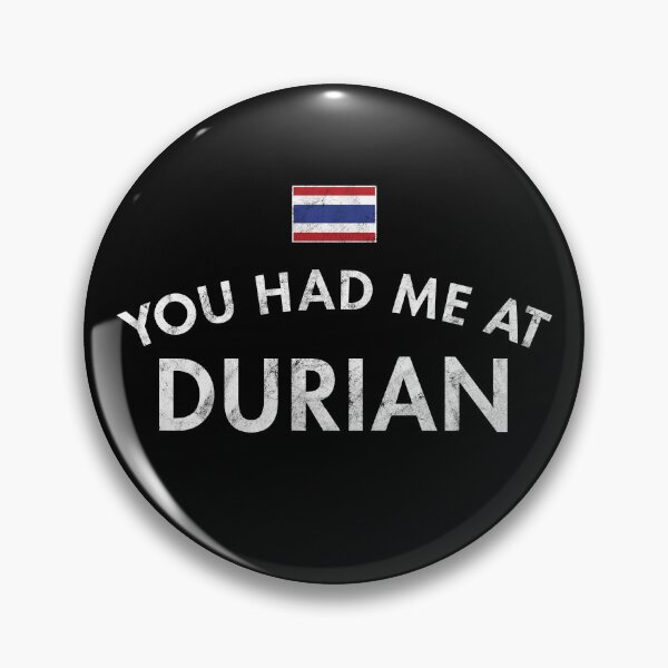 Item preview, You Had Me At Durian Distressed designed and sold by twHistory.