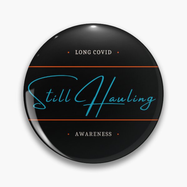 Item preview, Still Hauling - Long Covid Awareness designed and sold by Gretch21.