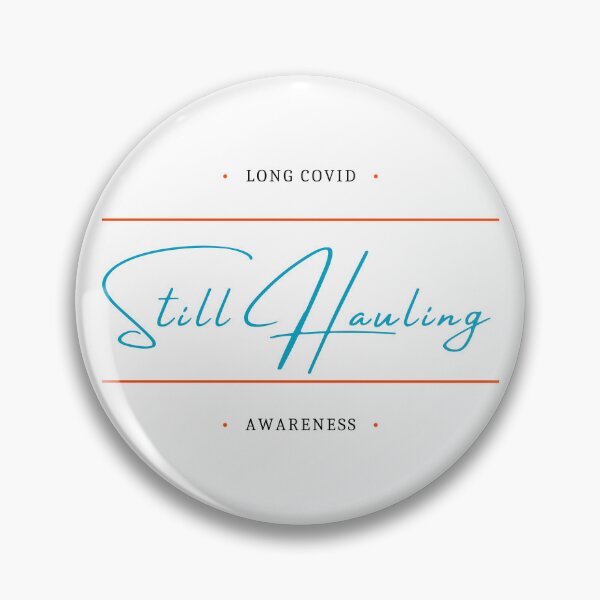 Item preview, Still Hauling - Long Covid Awareness - white background designed and sold by Gretch21.