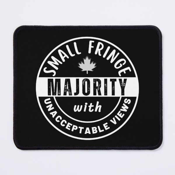 Item preview, Small Fringe Majority With Unacceptable Views - Freedom Convoy Canada 2022 designed and sold by ViewerEqualsPhoton.