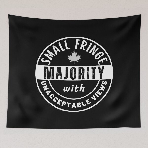 Item preview, Small Fringe Majority With Unacceptable Views - Freedom Convoy Canada 2022 designed and sold by ViewerEqualsPhoton.