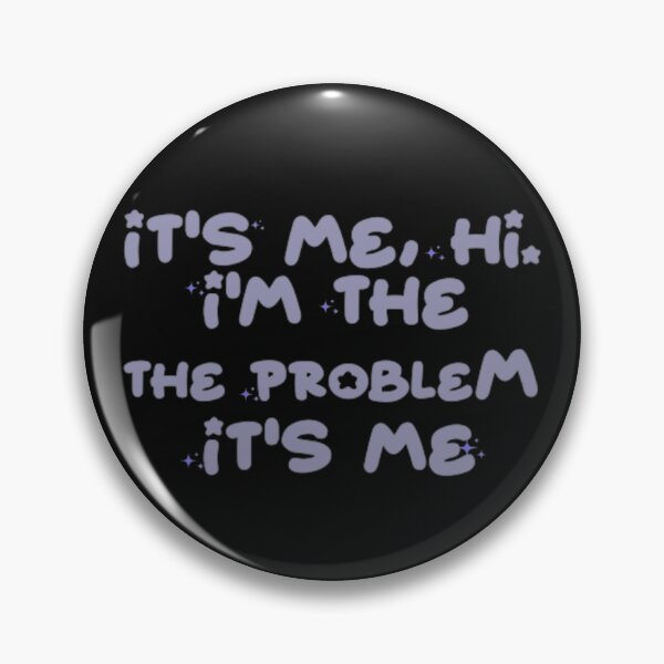 Item preview, it's me, hey. i'm the problem it's me designed and sold by joulay.