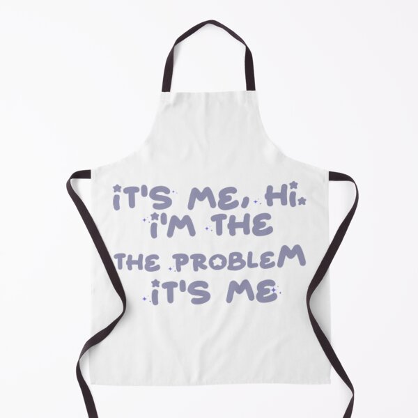 Item preview, it's me, hey. i'm the problem it's me designed and sold by joulay.