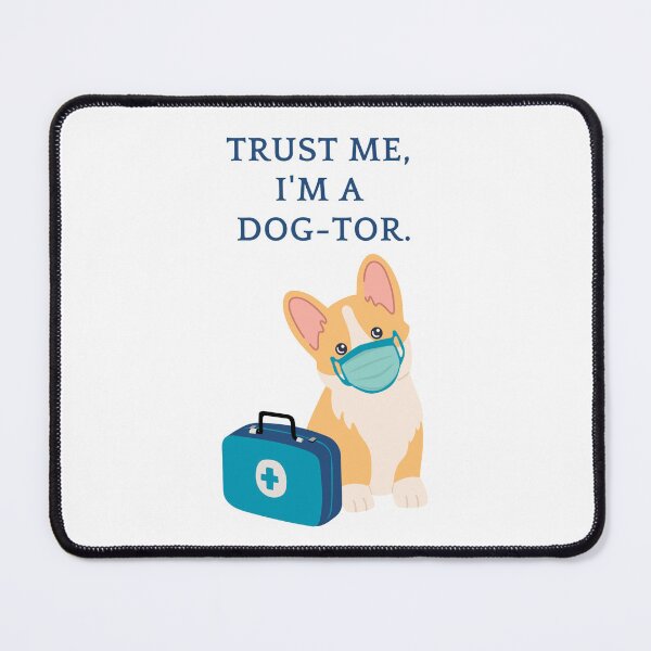 Item preview, Trust Me, I'm a Dog-tor - Dog Pun designed and sold by eliana01019.