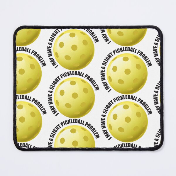 Item preview, I MAY HAVE A SLIGHT PICKLEBALL PROBLEM designed and sold by RiloDesignCo13.