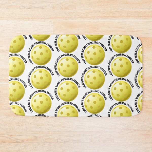 Item preview, I MAY HAVE A SLIGHT PICKLEBALL PROBLEM designed and sold by RiloDesignCo13.