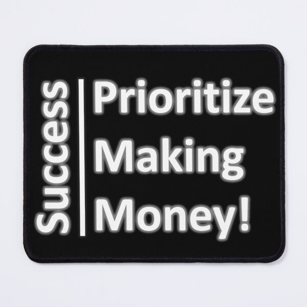 Item preview, Financial Success: Prioritize Making Money - Inspirational Quotes designed and sold by E-PrintStore.