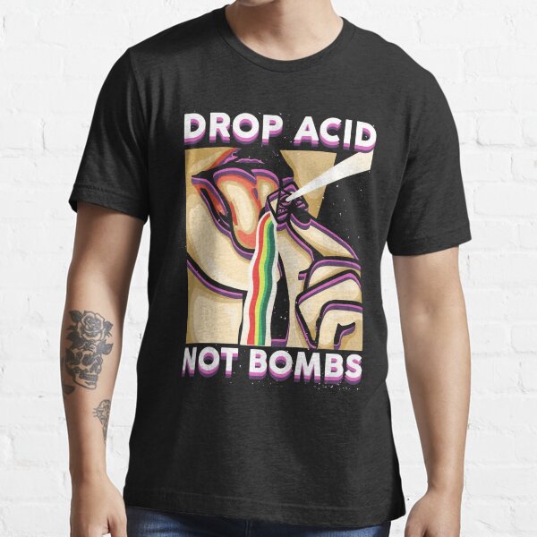 DROP ACID NOT BOMBS Essential T-Shirt