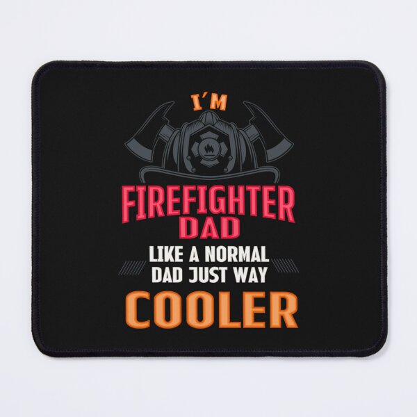 Item preview, I'm A Firefighter Dad Like A Normal Dad Just Way Cooler designed and sold by SimplyCosmic11.