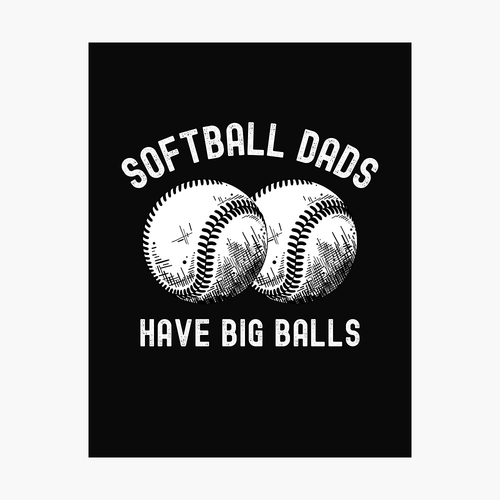 Softball dads have big balls