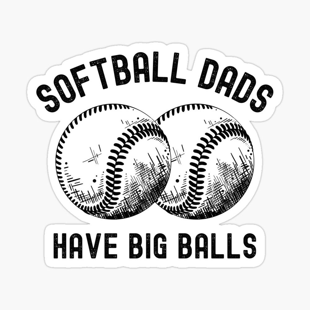 Softball dads have big balls