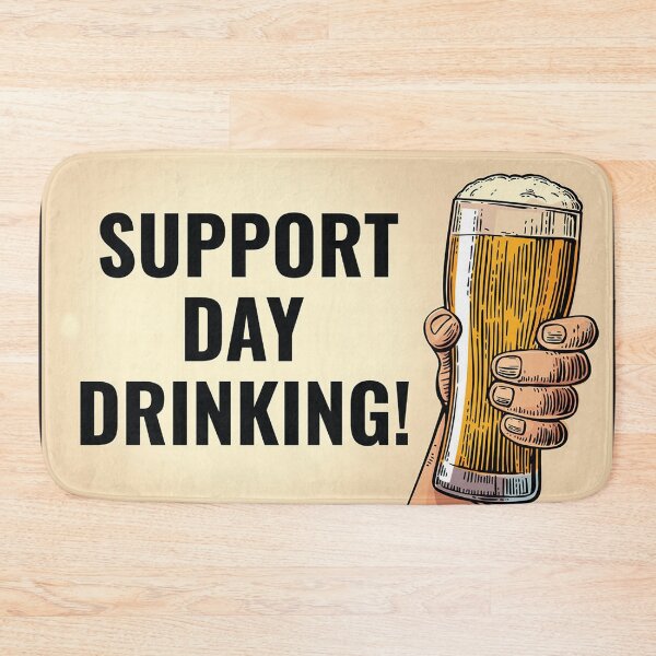 Item preview, Support Day Drinking designed and sold by Marryfrancene.