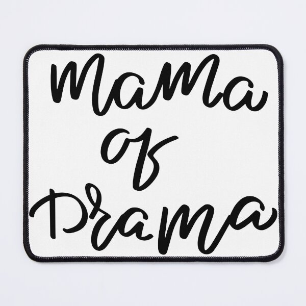 Item preview, Mama of Drama designed and sold by Harsh Katariya.