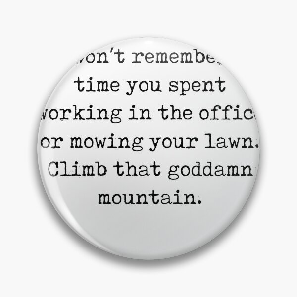 Item preview, Climb that goddamn mountain - Jack Kerouac Quote - Literature - Typewriter Print designed and sold by Studio Grafiikka.