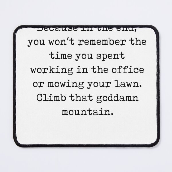 Item preview, Climb that goddamn mountain - Jack Kerouac Quote - Literature - Typewriter Print designed and sold by Studio Grafiikka.