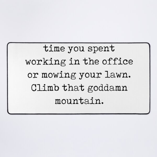 Item preview, Climb that goddamn mountain - Jack Kerouac Quote - Literature - Typewriter Print designed and sold by Studio Grafiikka.