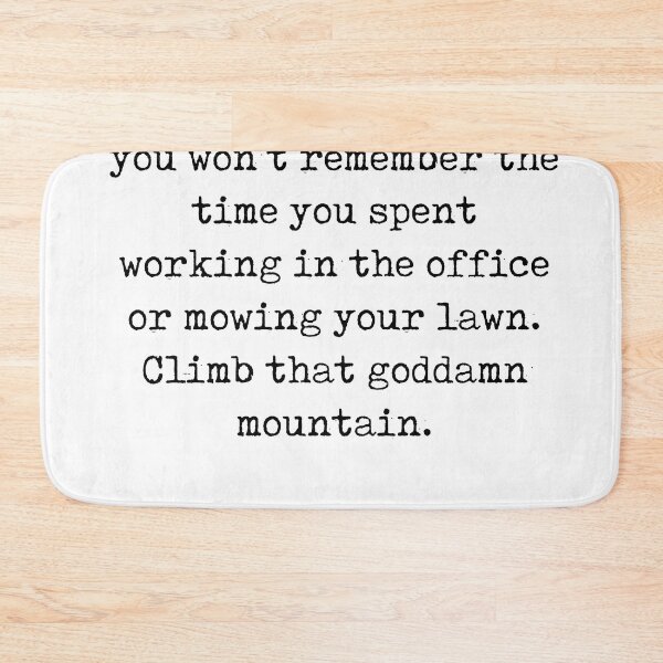 Item preview, Climb that goddamn mountain - Jack Kerouac Quote - Literature - Typewriter Print designed and sold by Studio Grafiikka.