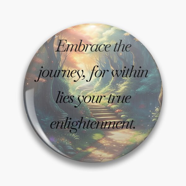Item preview, Embrace your Journey designed and sold by Lost-Wisdom.