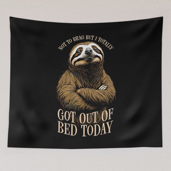 Item preview, Funny Sloth Not To Brag But I Totally Got Out Of Bed Today designed and sold by GrandeDuc.
