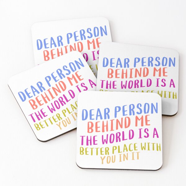 Item preview, dear person behind me the world is a better place with you in it designed and sold by Kawabijutsu21.