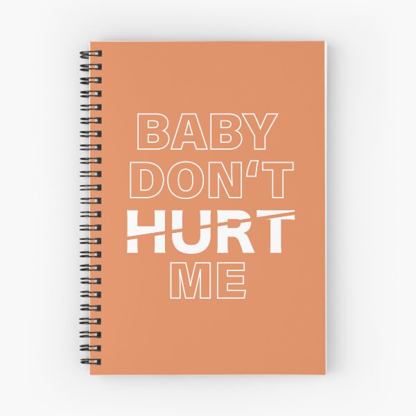 Item preview, Baby Don't Hurt Me designed and sold by Brylon230.