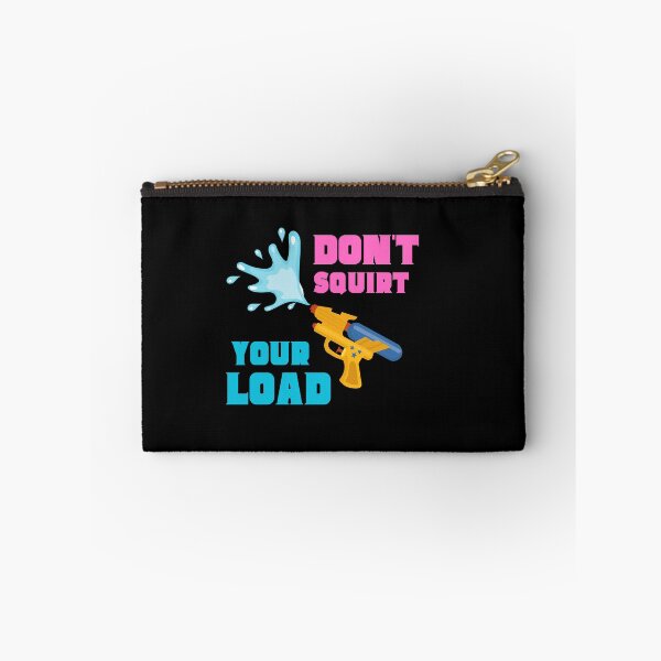 Item preview, Don't Squirt your Load designed and sold by mkzmerch.