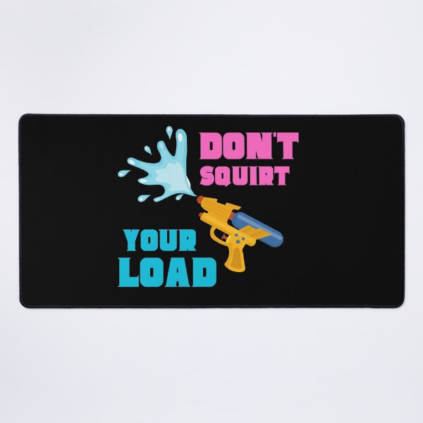 Item preview, Don't Squirt your Load designed and sold by mkzmerch.