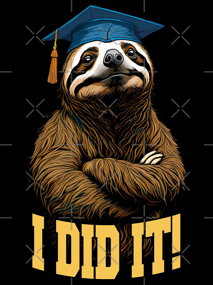 Sloth Graduation Shirt I Did It Diploma Grad Gift Sloth Graduation Shirt I Did It Diploma Grad Gift