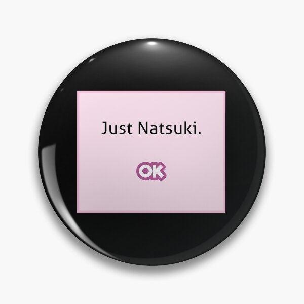 Item preview, Just Natsuki - DDLC - Doki Doki Literature Club! designed and sold by lincolnloritas.