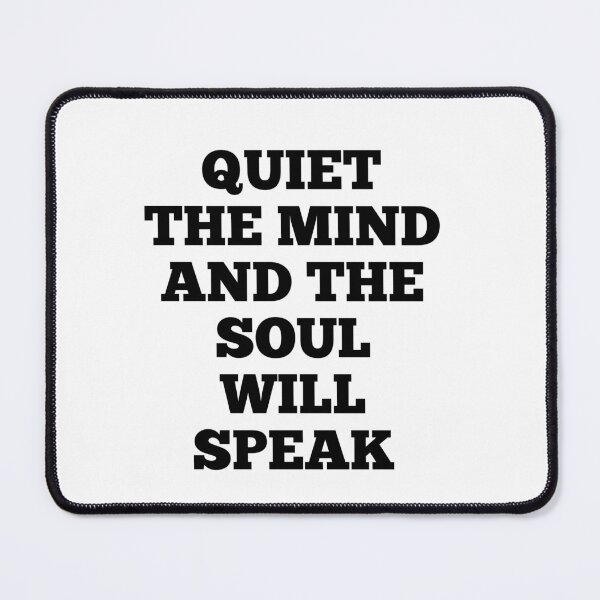 Item preview, Quiet The Mind And The Soul Will Speak | Motivational Quote designed and sold by ritach11.