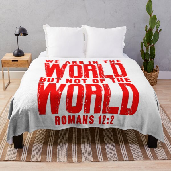 Item preview, Romans 12:2 We Are In The World But Not Of The World designed and sold by plushism.