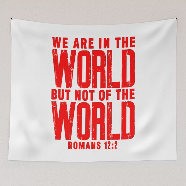 Item preview, Romans 12:2 We Are In The World But Not Of The World designed and sold by plushism.