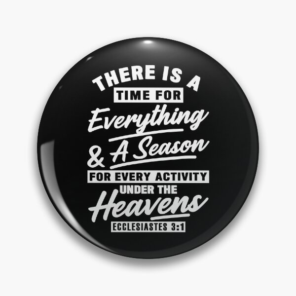 Item preview, Ecclesiastes 3:1 There Is A Time For Everything designed and sold by plushism.