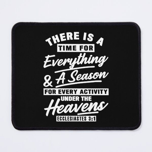 Item preview, Ecclesiastes 3:1 There Is A Time For Everything designed and sold by plushism.