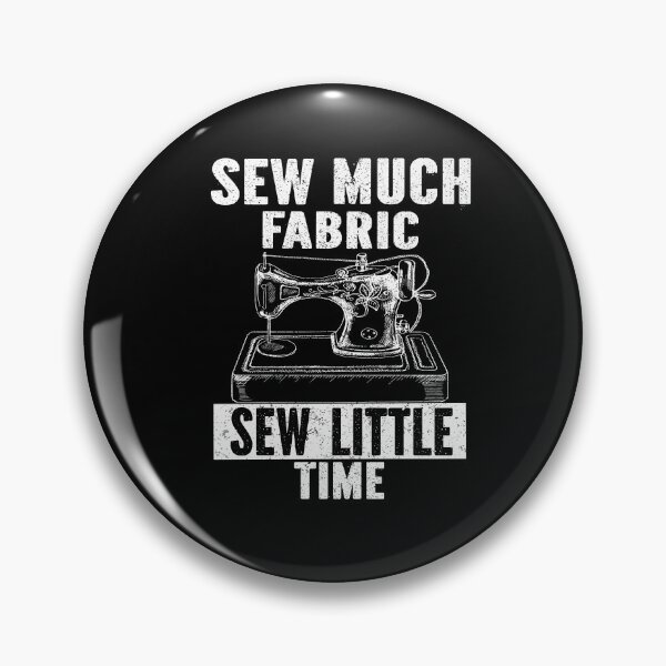 Item preview, Sew Much Fabric Sew Little Time designed and sold by MyLeoTee.