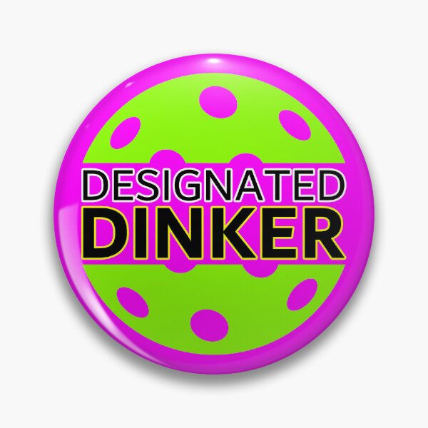 Item preview, Designated DINKer - Funny PICKLEBALL player humor - DINK responsibly - pickleball paddle - I LOVE PICKLEBALL ERNE PINK designed and sold by originalsusie.