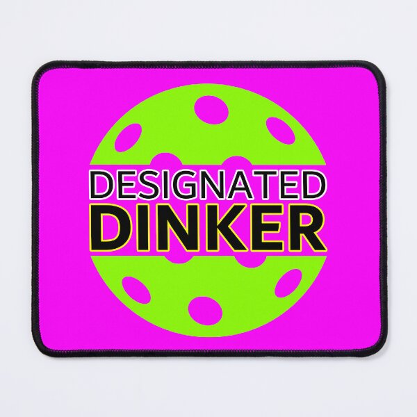 Item preview, Designated DINKer - Funny PICKLEBALL player humor - DINK responsibly - pickleball paddle - I LOVE PICKLEBALL ERNE PINK designed and sold by originalsusie.