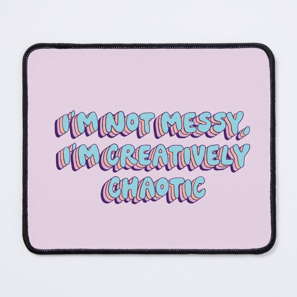 Item preview, I’m not messy, I'm creatively chaotic designed and sold by Jess.a.creates.