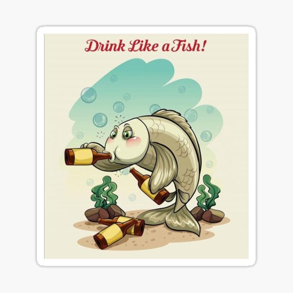 Drink Like a Fish Fish Like a Drunk Funny Fishing Tackle Box Sticker 
